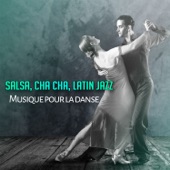 Salsa, cha cha, latin jazz - Musique pour la danse, fête parfaite, atmosphère del mar, samba attitude, chanson pour la meilleur chorégraphie artwork