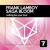 Frank Lamboy & Saga Bloom - Nothing But Your Love