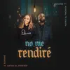 Stream & download No Me Rendiré (feat. Natan el Profeta) - Single