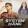 System Hang - Single album lyrics, reviews, download