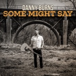 Some Might Say (feat. Dennis Parker, Scott Vestal, Ethan Burkhardt, Billy Contreras, Matt Menefee, Tony Wray & Josh Methany) - Single