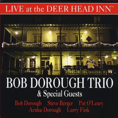Bob Dorough Trio & Special Guests Live at the Deer Head Inn - Bob Dorough