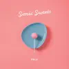 Sonic Sweets - EP album lyrics, reviews, download