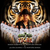 Una Raya Más al Tigre - Banda Elemental de Mazatlán Sinaloa & Julión Álvarez y su Norteño Banda