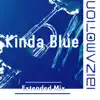 Stream & download Kinda Blue (Extended Mix) - Single