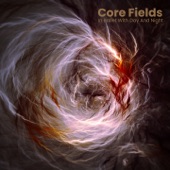 Core Fields - Distorted Switch