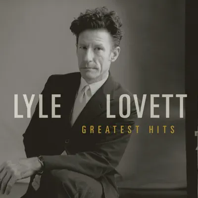 Greatest Hits - Lyle Lovett