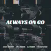 Stream & download Always On Go (feat. Tru Genesis) - Single