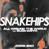 All Around the World (feat. DUCKWRTH) [Joshwa Remix] - Single album lyrics, reviews, download