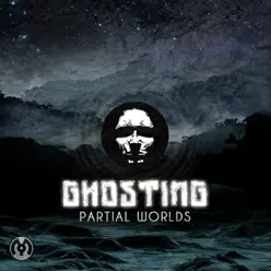Partial Worlds - Ghosting