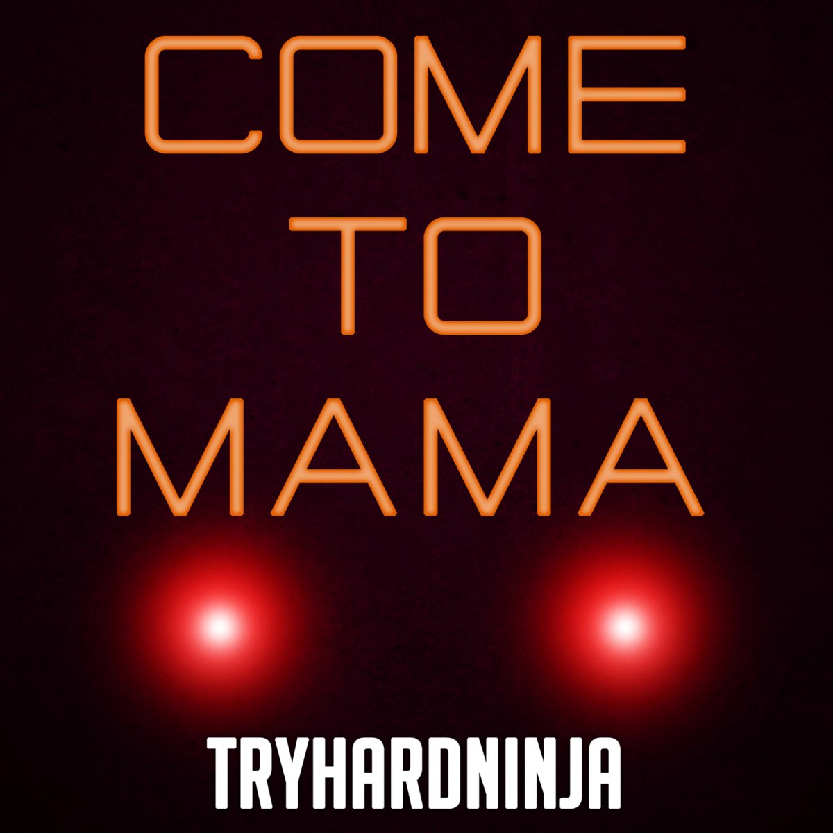 come-to-mama-single-by-tryhardninja-on-apple-music