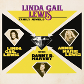 Family Jewels (Live) - Linda Gail Lewis, Annie Marie Lewis & Danny B. Harvey