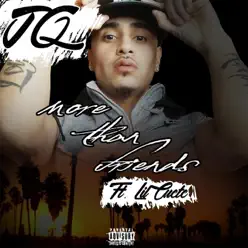 More Than Friends (feat. Lil Cuete) - Single - JQ More Than Friends (feat. Lil Cuete) - Single - JQ