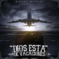 Dios Esta de Vacaciones - Single - Manny Montes