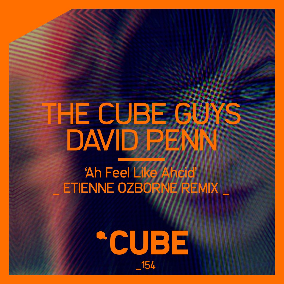 Cube remix. The Cube guys. The Cube guys, David Penn Ah feel like Ahcid (Etienne Ozborne Remix). David Penn.