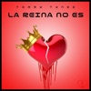 La Reina No Es - Single
