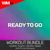 Stream & download Ready To Go (Workout Bundle / Even 32 Count Phrasing) - EP