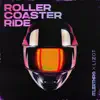 Rollercoaster Ride - Single album lyrics, reviews, download
