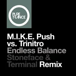 Endless Balance (Stoneface & Terminal Remix) - Single by M.I.K.E. Push & Trinitro album reviews, ratings, credits