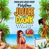 Juice & Dank - Single