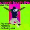 U Can't Touch This (Club Mix) - Single album lyrics, reviews, download