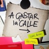 A Gastar la Calle - Single