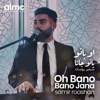 Oh Bano Bano Jana - Single