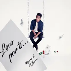 Loco por Ti - Single - Renny El K-Chorro Loco por Ti - Single - Renny El K-Chorro
