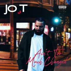 Ain't Too Much Changed by Jo T album reviews, ratings, credits