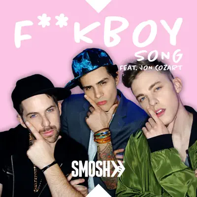 F**kboy Song (feat. Jon Cozart) - Single - Smosh
