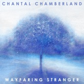 Chantal Chamberland - Wayfaring Stranger