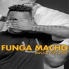 Funga Macho - Single