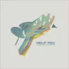 Help You (feat. Silent Child) - Single album lyrics, reviews, download