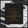 Jazz Instrumental Vibes album lyrics, reviews, download