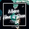 Where Have U Been (Tiktok Edit) [Remix] song lyrics