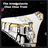 The Intergalactic Choo Choo Train