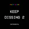 Keep Dissing 2 (Instrumental) - Single album lyrics, reviews, download