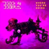 Where You're Going - Single