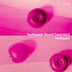 Toothpaste Sound Track Vol.5 by Toothpaste album reviews, ratings, credits