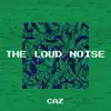 The Loud Noise - Single album lyrics, reviews, download