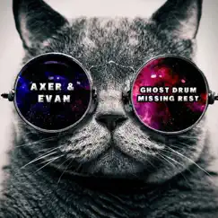Missing Rest / Ghost Drum - Single by Axer & Evan album reviews, ratings, credits