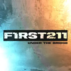 Under the Bridge - Single by First to Eleven album reviews, ratings, credits