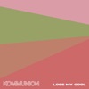 Lose My Cool - Single