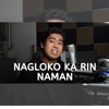 Neil Enriquez - Nagloko ka rin naman Mashup