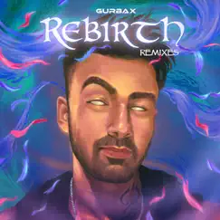 REBIRTH (Remixes) - EP by Gurbax album reviews, ratings, credits