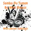 Samba Du Tumon - Single (feat. Javier Santiago) - Single album lyrics, reviews, download