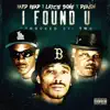 I Found U (feat. Layzie Bone & Deacon) - Single album lyrics, reviews, download