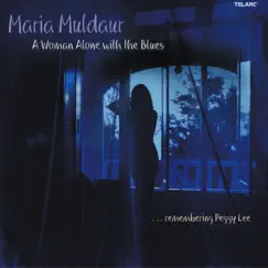 A Woman Alone With The Blues: Remembering Peggy Lee by Maria Muldaur album reviews, ratings, credits