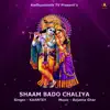 Stream & download SHYAM BADO CHALIYA (feat. KAANTEY)