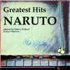 Naruto Greatest Hits (Piano Version) album lyrics, reviews, download